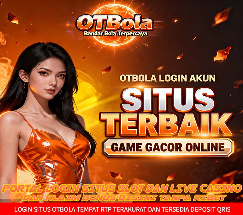 OTBola Slot Online Terpercaya Akses Mudah Tanpa Lag